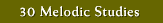 30 Melodic Studies